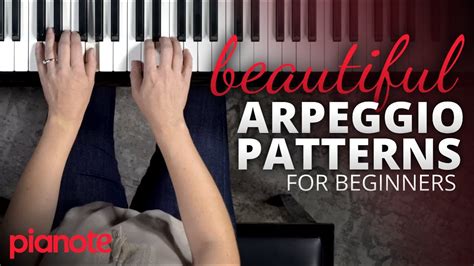 Beautiful Arpeggio Patterns for Beginners (Piano Lesson).